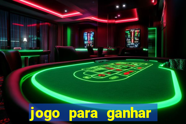 jogo para ganhar dinheiro gratuito